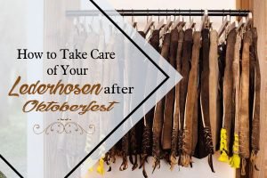 Learn how to take care of your Lederhosen
