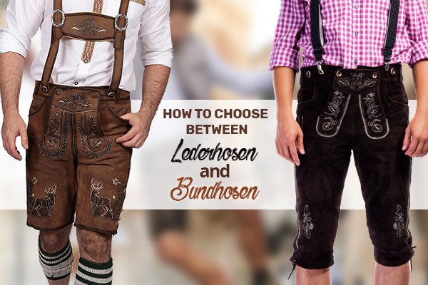 choose between lederhosen and bundhosen